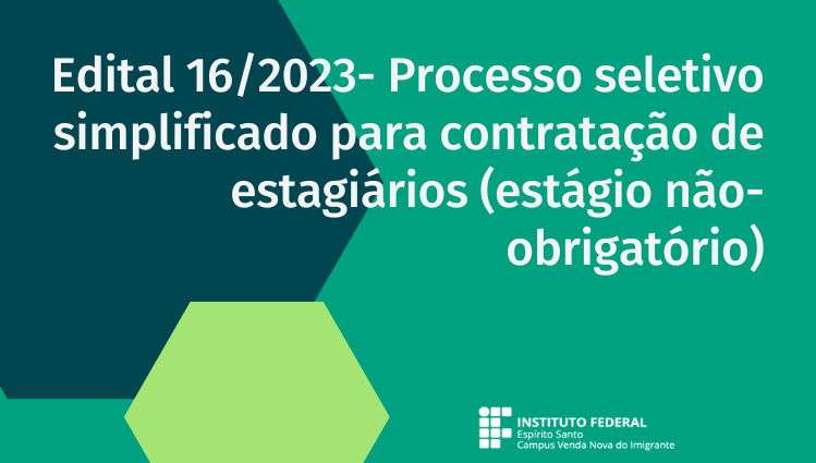 Edital 16/2023 - Processo seletivo para contratação de estagiários,(estágio não-obrigatório)