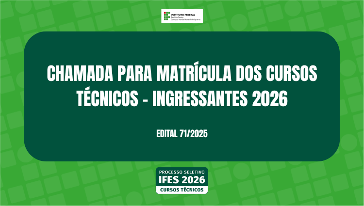 Chamada para Matrícula dos Cursos Técnicos - Ingressantes 2026